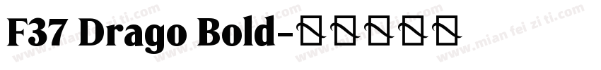 F37 Drago Bold字体转换
